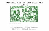 Digital kultur och digitala arkiv II (ÅA 23.4.2015)