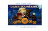 Crash boom bank