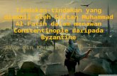 tindakan Sultan alfatih untuk mengambil kota Constantinople (Istanbul)