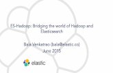 ElasticES-Hadoop: Bridging the world of Hadoop and Elasticsearch