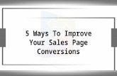 5 Ways To Improve Your Sales Page Conversions