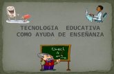 Tecnología Educativa Como Ayuda de Enseñanza