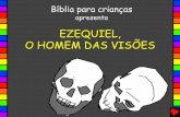 29 Ezequiel, o homem das visões / 29 Ezekiel man of visions portuguese