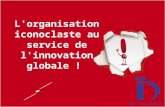 ReF 4 - OI - L'organisation iconoclaste au service de l'innovation globale ! - Eric LARDINOIS