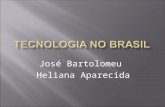 Tecnologias no brasil bartolomeu