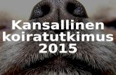 Kansallinen koiratutkimus 2015