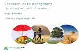 Research data management: "Is dit nog wel des bibliotheeks"?