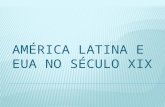 América latina e eua no século xix