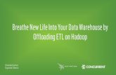 Breathe new life into your data warehouse by offloading etl processes to hadoop