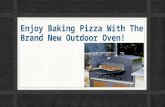 Enjoy Baking Pizza With The Brand New Outdoor