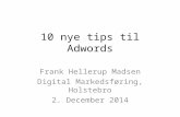 10 nye tips til Adwords - Frank Hellerup Madsen, DM 2014