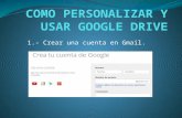 Como personalizar y usar google drive