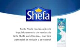 Ação de impulsionamento de vendas do leite Shefa com Benecol