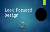Look Forward Design