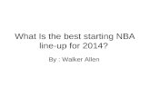 What is the best starting nba line up for 2014