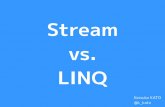 Stream vs. LINQ