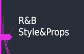 R&b style&props