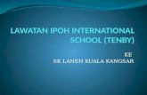 Lawatan ipoh international school (tenby)