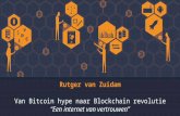 Van Bitcoin hype naar Blockchain revolutie. Door Rutger van Zuidam - IntoBitcoin