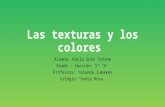 Las Texturas y Los Colores