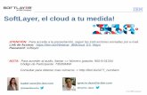Webinar: Softlayer, el cloud a tu medida!