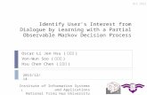 Identify User's Interest from Dialogue by Learning with a Partial Observable Markov Decision Process