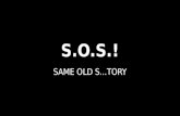 S.O.S.! Same Old S...tory