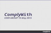19 May 2015 ComplyWith User Group Presentation