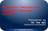 Geopolitic theory & myanmar's strategic location