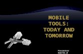 Mobile tools today and tomorrow