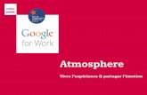 Google – Aressy   : Atmosphère : enfin un événement véritablement immersif et expérientiel
