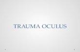 Slide trauma oculus