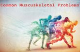 Muscuskeletal Problems