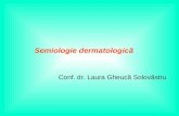 Curs 1 - Semiologie Dermatologica