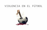 Violencia en El Fútbol 2