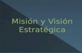 Misión y Visión Estrategica