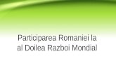 Participarea Romaniei La Al Doilea Razboi Mondial