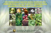 10.3 Kementan - Ketersediaan Bahan Baku Komoditas Perkebunan Dalam Rangka Mendukung Hilirisasi Produk Industri Agro (1)