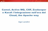 Camel, Active MQ, CXF, Zookeeper e Karaf: l'integrazione nell'era del Cloud, the Apache way