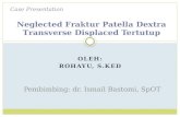 Neglected Fraktur Patella Dextra Transverse D