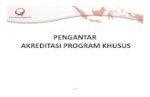 PENGANTAR AKREDITASI PROGRAM KHUSUS.pdf