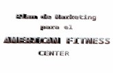 Plan de Marketing American Fitness Center