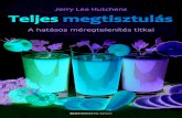 Jerry Lee Hutchens: Teljes megtisztulás - A hatásos méregtelenítés titkai