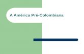 1 A América Pré-Colombiana