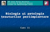 Curs 11 - Biologia Si Patologia Tesuturilor Periimplantare
