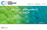 Hadoop Management Console from eBay at China Hadoop 2015