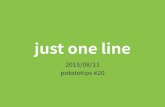 just one line