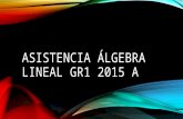 Asistencia álgebra-lineal-GR1-2015A