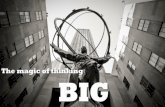 The magic of thinking big