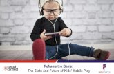 PlayScience - Reframe the Game: The State and Future of Kids' Mobile Play